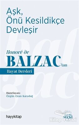 Aşk, Önü Kesildikçe Devleşir - Honoré de Balzac’tan Hayat Dersleri - 1