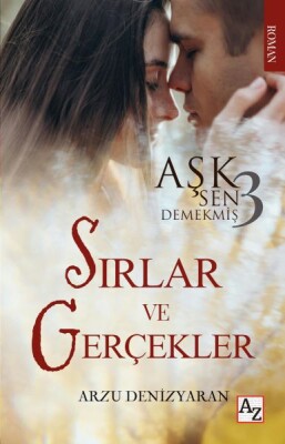 Aşk Sen Demekmiş 3 Sırlar Ve Gerçekler - Az Kitap