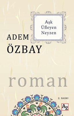 Aşk Üfleyen Neyzen - Az Kitap