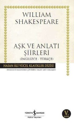 Aşk ve Anlatı Şiirleri - Hasan Ali Yücel Klasikleri - İş Bankası Kültür Yayınları