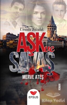 Aşk ve Savaş - Efsus Yayınları