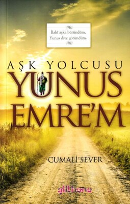 Aşk Yolcusu Yunus Emre’m - Gülhane Yayınları