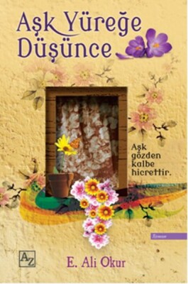 Aşk Yüreğe Düşünce - Az Kitap