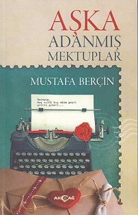 Aşka Adanmış Mektuplar - Akçağ Yayınları