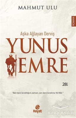 Aşka Ağlayan Derviş Yunus Emre - Hayat Yayınları