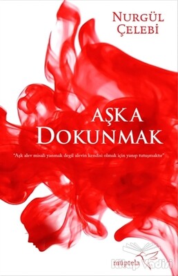 Aşka Dokunmak - Müptela Yayınları