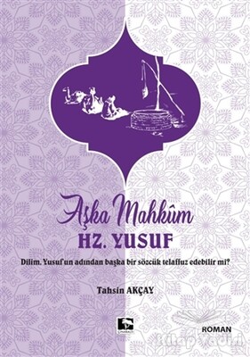 Aşka Mahkum Hz. Yusuf - Çınaraltı Yayınları