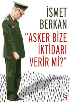 Asker Bize İktidarı Verir mi - 1