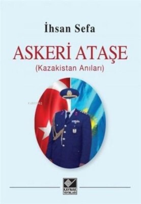 Askeri Ataşe (Kazakistan Anıları) - Kaynak (Analiz) Yayınları