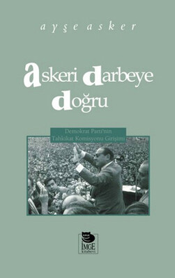 Askeri Darbeye Doğru - İmge Kitabevi Yayınları