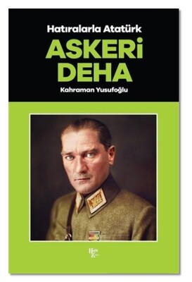 Askeri Deha - Hatıralarla Atatürk - Halk Kitabevi