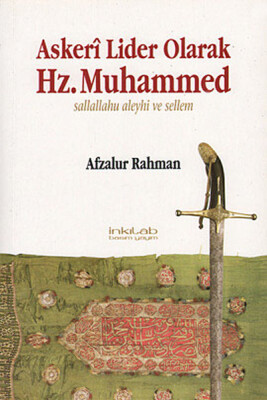 Askeri Lider Olarak Hz. Muhammed (S.A.V) - İnkılab Yayınları