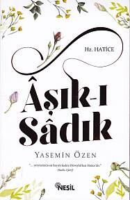 Aşkı Sadık - Hz. Hatice - Nesil Yayınları