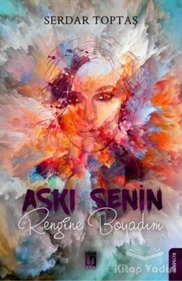 Aşkı Senin Rengine Boyadım - Uğur Tuna Yayınları