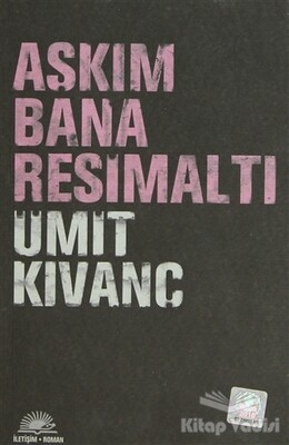 Aşkım Bana Resimaltı - İletişim Yayınları