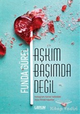 Aşkım Başımda Değil - Librum Kitap