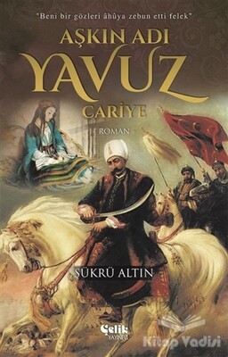 Aşkın Adı Yavuz - Çelik Yayınevi