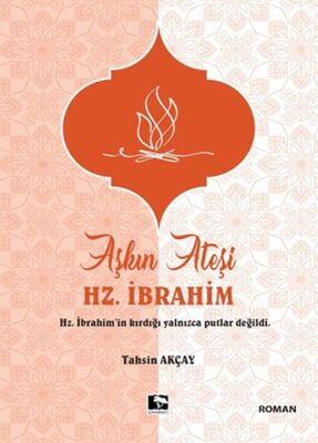 Aşkın Ateşi Hz. İbrahim - 1