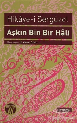 Aşkın Bin Bir Hali : Hikaye-i Sergüzel - Büyüyen Ay Yayınları