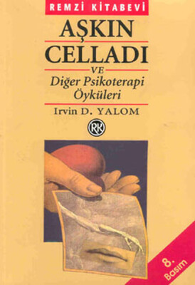 Aşkın Celladı ve Diğer Psikoterapi Öyküleri - Remzi Kitabevi