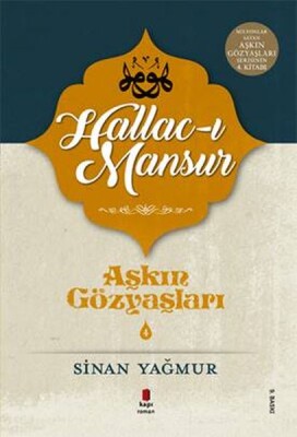 Aşkın Gözyaşları 4 - Halluc-ı Mansur - Kapı Yayınları