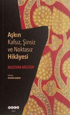 Aşkın Kafsız, Şinsiz ve Noktasız Hikayesi - Hece Yayınları