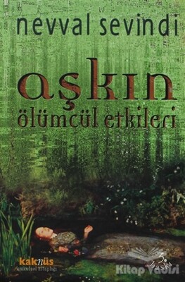 Aşkın Ölümcül Etkileri - Kaknüs Yayınları