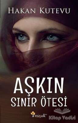 Aşkın Sınır Ötesi - Maşuk Kitap