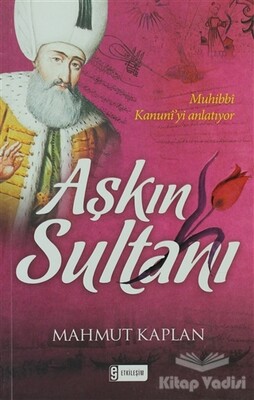 Aşkın Sultanı - Etkileşim Yayınları