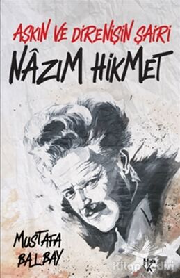 Aşkın ve Direnişin Şairi Nazım Hikmet - 1