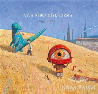 Asla Neden Diye Sorma - Desen Yayınları