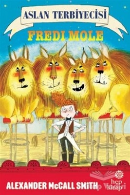 Aslan Terbiyecisi Fredi Mole - Hep Kitap