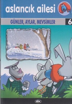 Aslancık Ailesi 6 : Günler, Aylar, Mevsimler - Abc Yayın Grubu