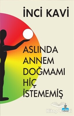 Aslında Annem Doğmamı Hiç İstememiş - Büyükada Yayıncılık