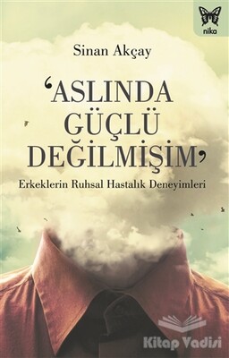 Aslında Güçlü Değilmişim - Nika Yayınevi