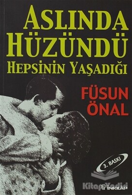 Aslında Hüzündü Hepsinin Yaşadığı - İnkılap Kitabevi