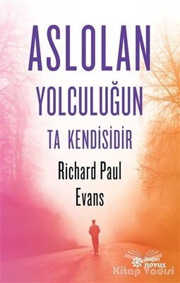 Aslolan Yolculuğun Ta Kendisidir - Doğan Novus