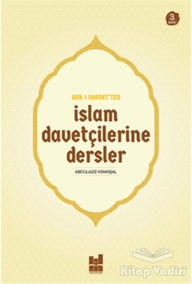 Asr-ı Saadet'ten İslam Davetçilerine Dersler - Mgv Yayınları