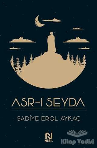 Nesil Yayınları - Asr-ı Seyda