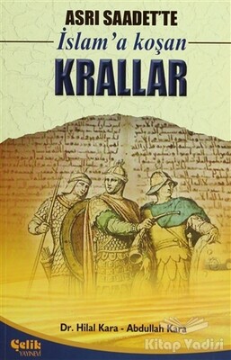 Asrı Saadet’te İslam’a Koşan Krallar - Çelik Yayınevi