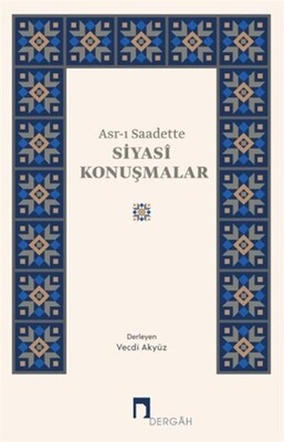 Asrı Saadette Siyasi Konuşmalar - Dergah Yayınları