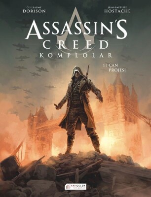 Assassin’s Creed Komplolar 01. Cilt - Çan Projesi - Akılçelen Kitaplar