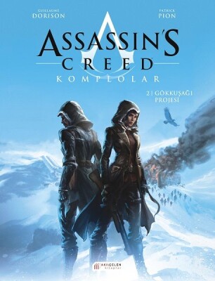 Assassin’s Creed Komplolar 02. Cilt - Gökkuşağı Projesi - Akılçelen Kitaplar