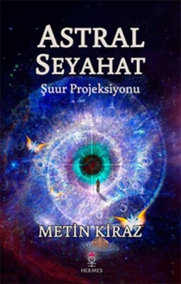 Astral Seyehat Şuur Projeksiyonu - Hermes Yayınları