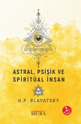Astral,Psişik ve Spiritüal İnsan - Mitra Yayınları