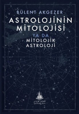 Astrolojinin Mitolojisi - Yitik Ülke Yayınları
