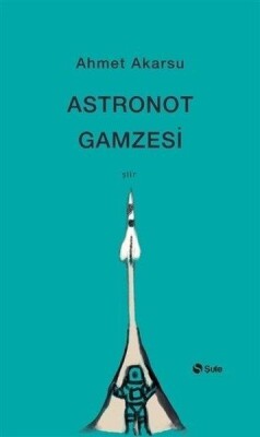 Astronot Gamzesi - Şule Yayınları