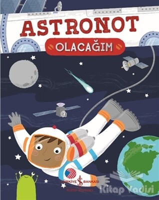 Astronot Olacağım - İş Bankası Kültür Yayınları