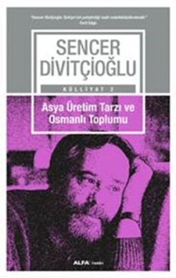Asya Üretim Tarzı ve Osmanlı Toplumu - Alfa Yayınları