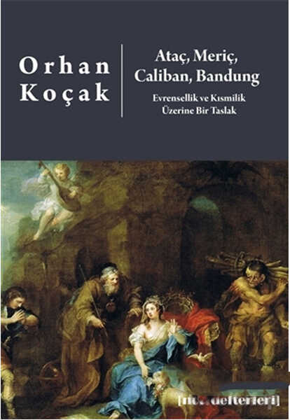 Zoom Kitap - Ataç, Meriç, Caliban, Bandung - Evrensellik ve Kısmilik Üzerine Bir Taslak